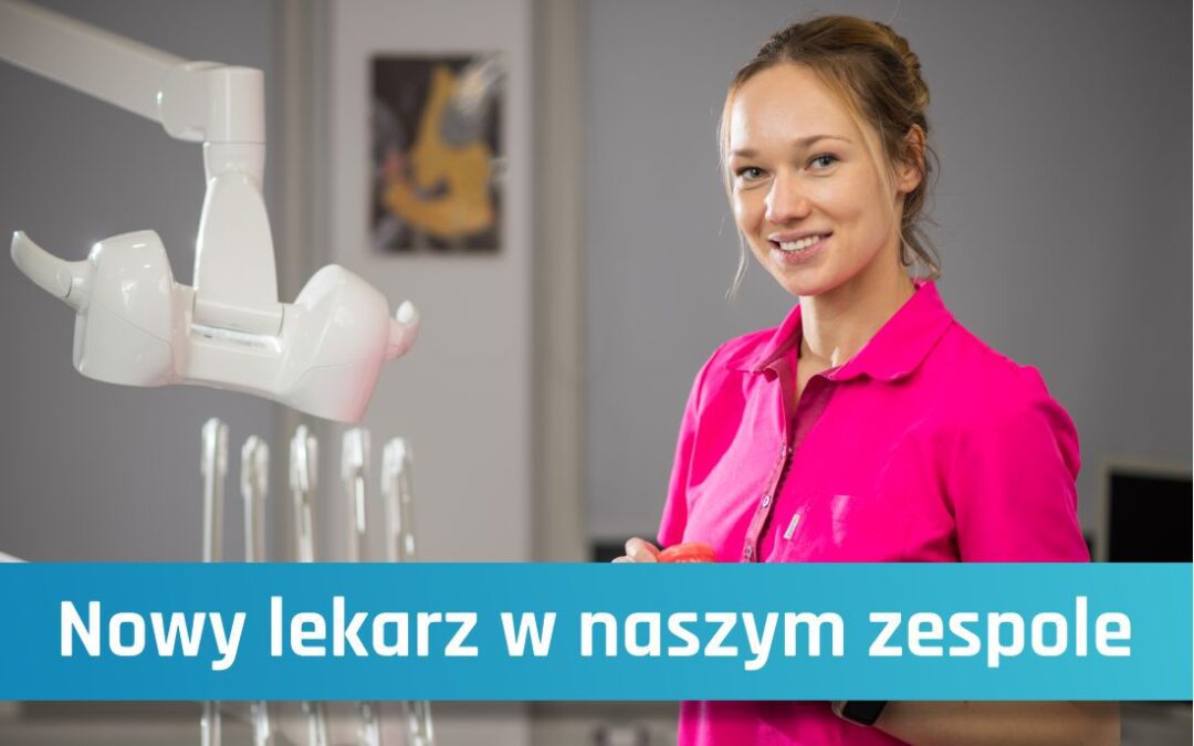 Nowy lekarz w naszym zespole!